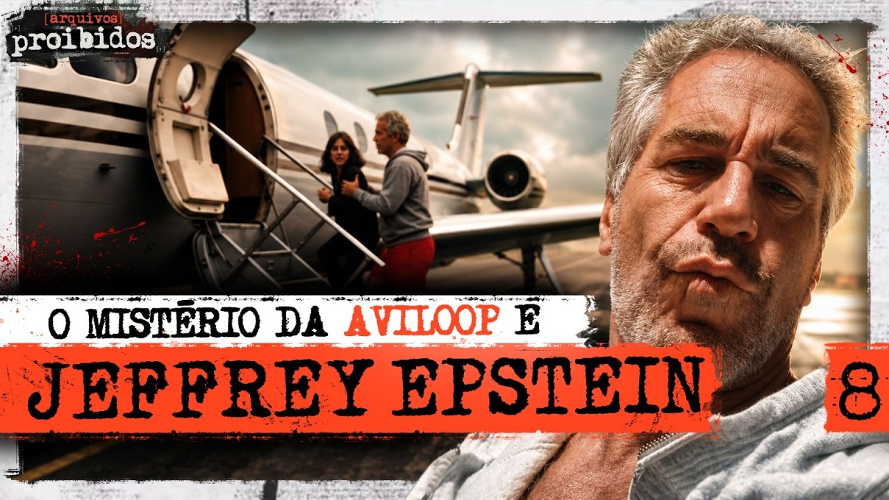 O MISTÉRIO DA AVILOOP E JEFFREY EPSTEIN - Arquivos Proibidos #008