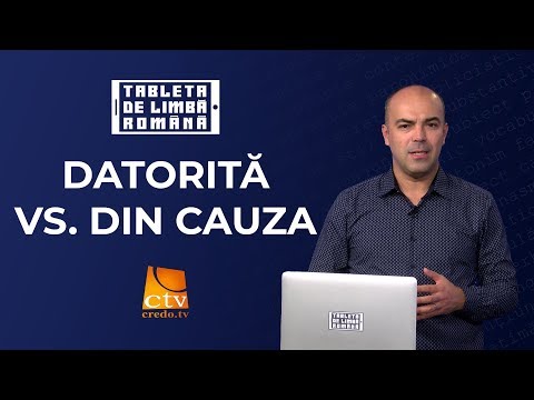 15. Tableta de limbă română - Datorită vs. din cauza