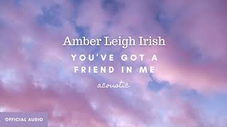 You&#39;ve Got A Friend In Me (acoustic cover) - Amber Leigh Irish (Official audio art)