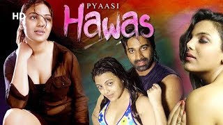 Pyaasi Hawas (HD)  Priyanka Tiwari  Sathya  Ravi P