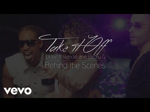 Lil Jon - Take It Off - Official Behind the Scenes ft. Yandel, Becky G