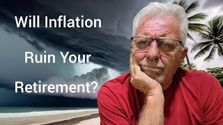 Will Inflation Ruin Your Retirement?