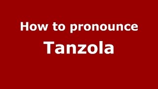 How to pronounce Tanzola