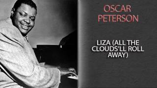 OSCAR PETERSON - LIZA (ALL THE CLOUDS'LL ROLL AWAY)