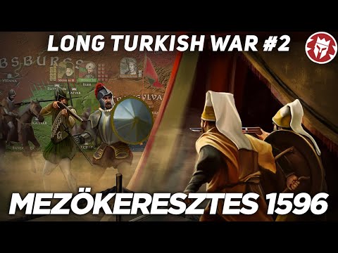 Battle of Mezokeresztes 1596 - Long Turkish War DOCUMENTARY