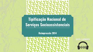 AUDIOLIVRO | TIPIFICAÇÃO NACIONAL DOS SERVIÇOS SOCIOASSISTENCIAIS - 2014