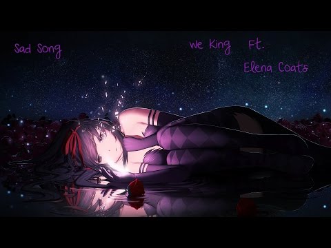 [Nightcore] Sad Song - We King ft. Elena Coats