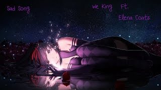 [Nightcore] Sad Song - We King ft. Elena Coats