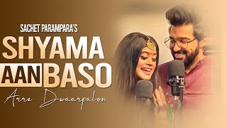 Download lagu Sachet Parampara Shyama Aan Baso Vrindavan Full Song | Arre Dwaarpalon | Tune Lyrico mp3