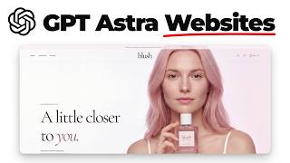 How To Use GPT-6 Astra To Build $10,000 Websites (full guide)