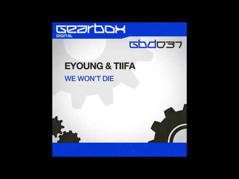 Eyoung, Tiifa - We Won't Die (Original Mix) [Gearbox Digital]