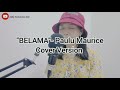 BELAMA(PAULUS MAURICE) - Abby Suehaiveey Abir cover version