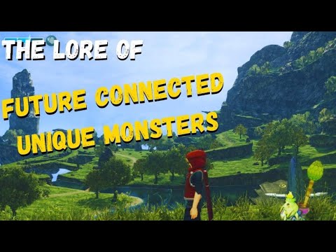 The Lore of Future Connected Monsters - Xenoblade 1 Theory