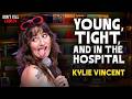 Young Tight And In The Hospital Kylie Vincent Stand Up Comedy