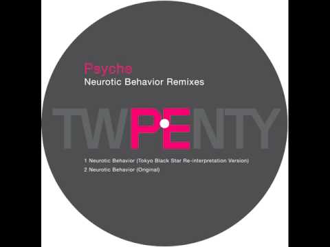 Psyche - Neurotic Behavior Remix
