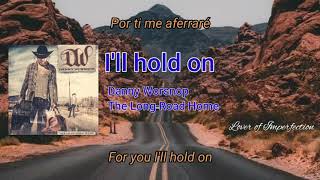 I&#39;ll Hold On, Danny Worsnop / Español - English