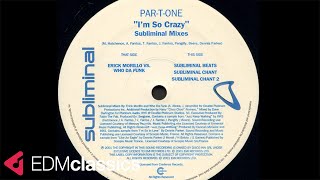 Par-T-One - I'm so Crazy (Erick Morillo vs. Who the Funk  Harry Choo-Choo Romero Mix) (2001)