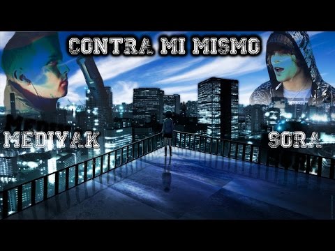 Contra mi mismo - Mediyak Ft Sora - 2015