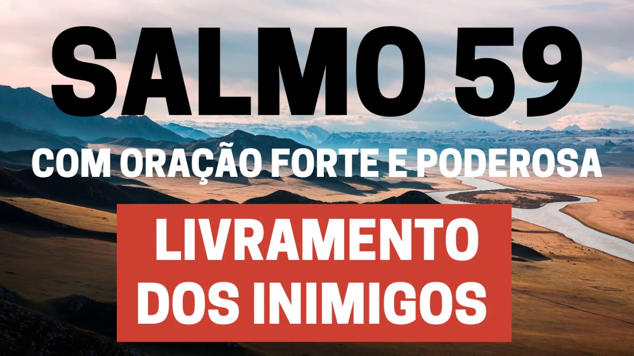 SALMO 59 - Livramento dos Inimigos - Com Oração Forte e Poderosa