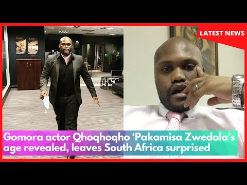 Gomora actor Qhoqhoqho ‘Pakamisa Zwedala’s age revealed, leaves South Africa surprised
