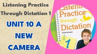 Unit 10 A New Camera - Listening Practice Through Dictation 1