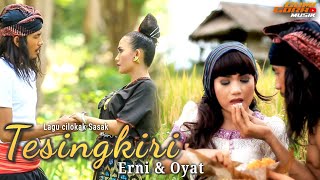 Download lagu LAGU SASAK || TESINGKIRI Voc: Erni & Oyat mp3