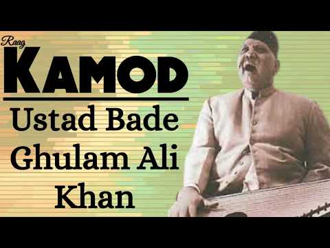 Kamod (Drut) - Ustad Bade Ghulam Ali Khan II राग कामोद (द्रुत) - उस्ताद बड़े ग़ुलाम अली खाँ II Raag