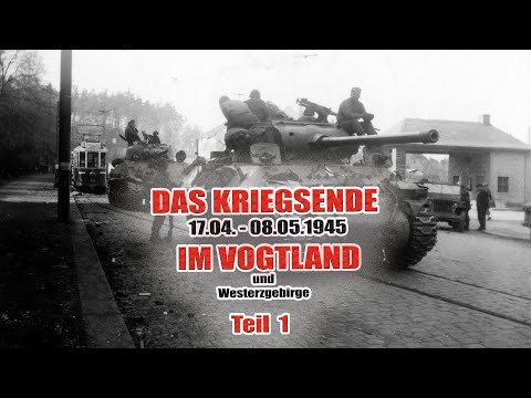 Documentary - The End of the War in Vogtland and the Ore Mountains, Part 1