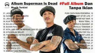Download lagu FULL ALBUM SUPERMAN IS DEAD | TANPA IKLAN mp3 Download lagu FULL ALBUM SUPERMAN IS DEAD | TANPA IKLAN mp3