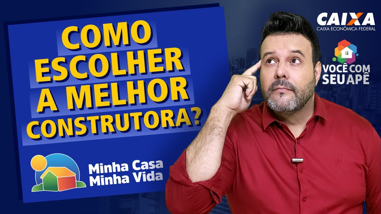 Como Escolher a Melhor Construtora? Programa Minha Casa Minha Vida.