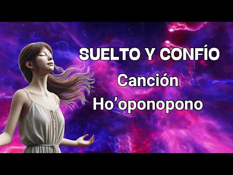 Suelto y Confío - Canción de Ho’oponopono para Sanar y Fluir en Paz