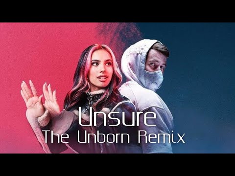 Alan Walker & Kylie Cantrall - Unsure (The Unborn Remix)