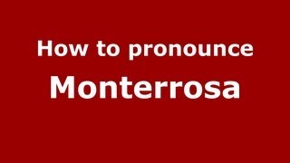 How to pronounce Monterrosa