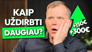 Kaip uždirbti daugiau PINIGŲ? Lengviausias ir sunkiausias Būdai.
