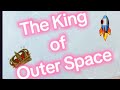 The King of Outer Space by CC&Dano