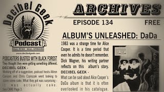 Albums Unleashed - DaDa: Decibel Geek Podcast - Episode 134