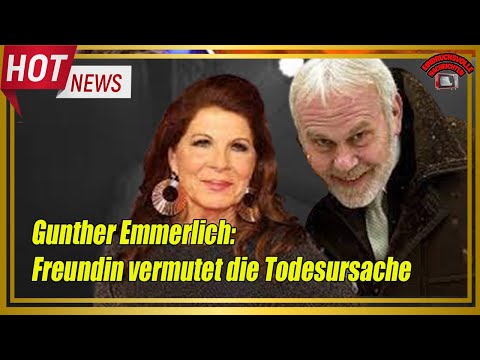 Gunther Emmerlich: Freundin vermutet die Todesursache