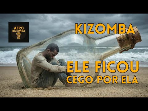 Ele Ficou Cego por Ela – Kizomba de História Real de Amor e Traição