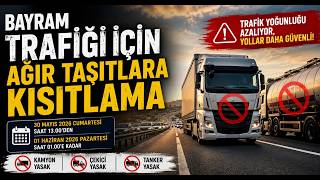 Bayram Trafiği İçin Ağır Taşıtlara Kısıtlama