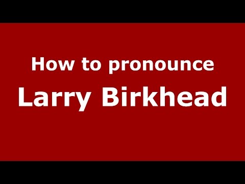 How to pronounce Larry Birkhead (American English/US)  - PronounceNames.com