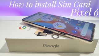 Google Pixel 6 Pro - How to install Sim Card