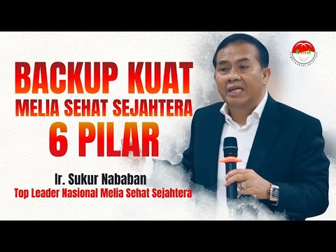 KEKUATAN 6 PILAR ~ MELIA SEHAT SEJAHTERA