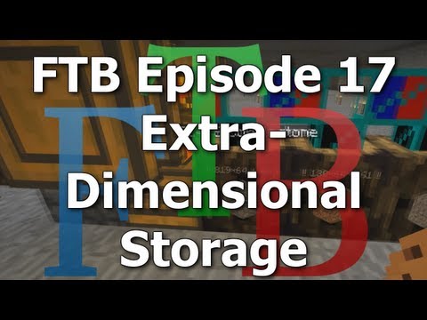 FTB 17 - Extra-Dimensional Storage [Feed The Beast MindCrack]