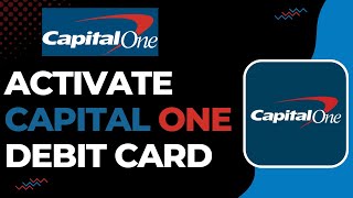 How to Activate Capital One Bank Debit Card | 2023