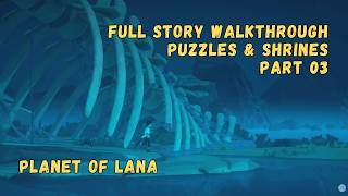 Planet of Lana • Full Story Walkthrough Part 3 • All Puzzles and Shrines