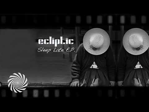 Ecliptic - Sleep Late