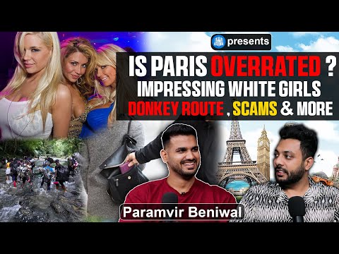 Reality Of Paris, Scams In Africa, Donkey Route, Impressing Girls & More Ft. @PassengerParamvir