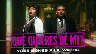 Video Que Quieres De Mi? de Yoss Bones, Lil Wacho