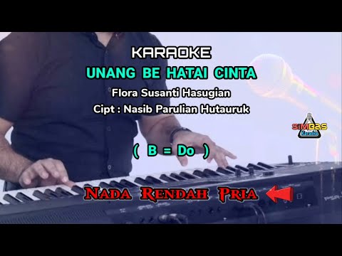 KARAOKE UNANG BE HATAI CINTA Nada Pria / Cowok ( B=Do ) | Flora Hasugian | Lagu Batak Populer Viral
