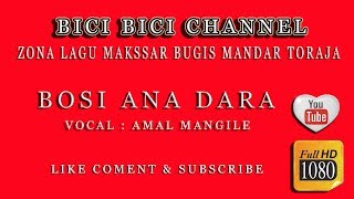Download lagu BOSI ANA DARA VOCAL AMAL MANGILE mp3